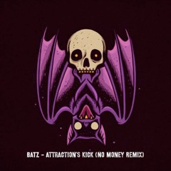 Attraction's Kick (No Money Remix)