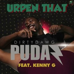 Urpen That Pudaz Ft. Kenny G