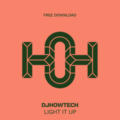 HLS409 DjhowTech - Light It Up (Original Mix)