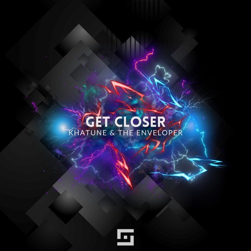 Khatune x The Enveloper - Get Closer (Original Mix)