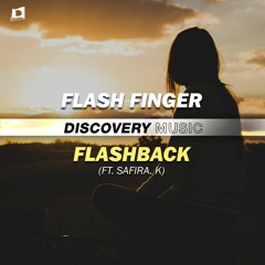 Flash Finger feat. Safira. K - Flashback (Out Now) [Discovery Music]