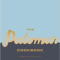 View PDF 💞 The Palomar Cookbook: Modern Israeli Cuisine by Layo Paskin,Tomer Amedi E