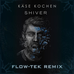 KASE KOCHEN SHIVER (FLOW-TEK RMX)