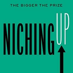 ( lAdBE ) Niching Up: The Narrower the Market, the Bigger the Prize by  Chris Dreyer ( ilqR )