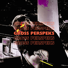 Gross Perspeks