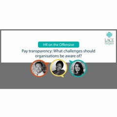 Pay transparency: What challenges should organisations be aware of?