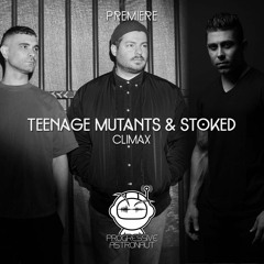 PREMIERE: Teenage Mutants & Stoked - Climax (Original Mix) [Tragedie]