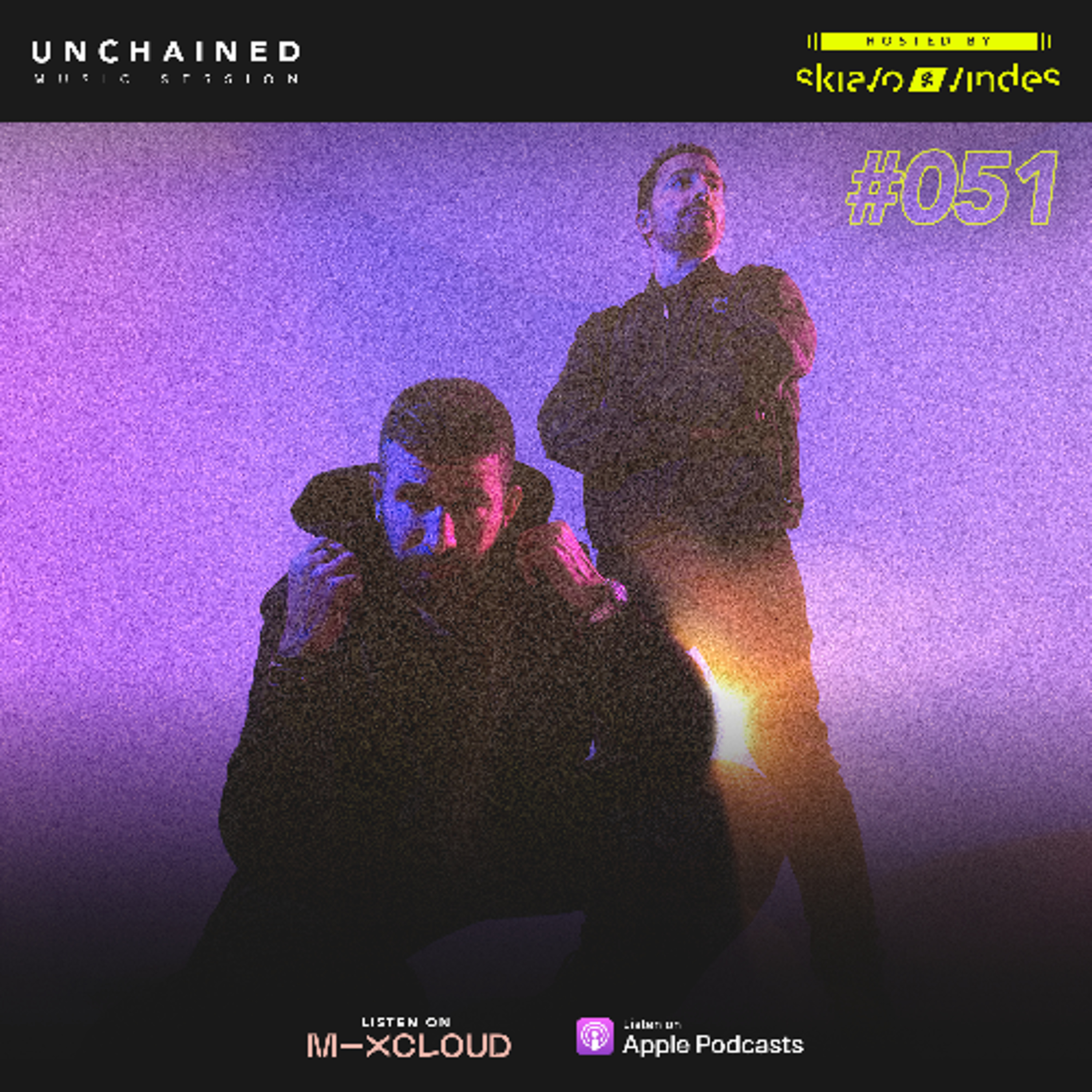 Skiavo & Vindes + Flummox - UNCHAINED MUSIC SESSION #051 episode artwork