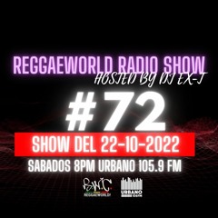 ReggaeWorld RadioShow #72 (22-10-22) Hosted By Dj Ex-T @ Urbano 105.9 FM