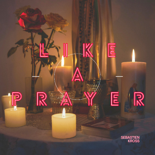 Like a Prayer (Sebastien Kross Cover - edit (Remix)