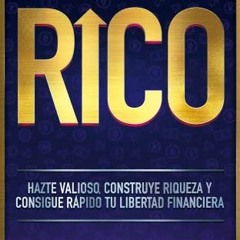 ✔️ [PDF] Download Inevitablemente RICO: Hazte valioso, construye riqueza y consigue rápido tu l
