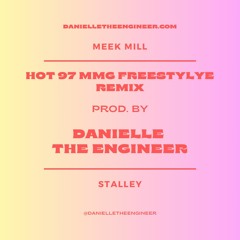 Meek Mill X Stalley Hot 97 MMG Freestyle X Danielle The Engineer REMIX