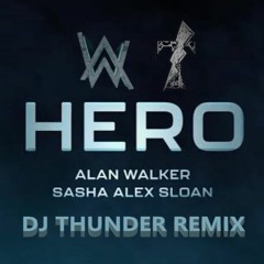 Alan Walker - Hero (Dj Thunder Remix)