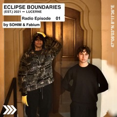 Eclipse Boundaries Radio 01 — SOHIM & Fabium