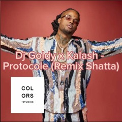 Dj Goldy X Kalash - PROTOCOLE (Remix Shatta)