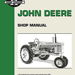 VIEW PDF 💏 John Deere Shop Manual: Series A, B, G, H, Models D, M by  Editors of Hay