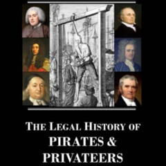 download EPUB 📘 The Legal History of Pirates & Privateers by  Thomas J. Shaw Esq. KI