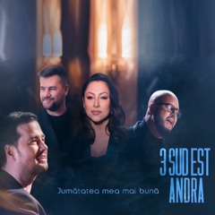 3 SUD EST & ANDRA - Jumatatea Mea Mai Buna (DJ Eden Remix)