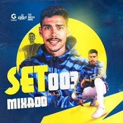 SETMIXADO 003 - DJ KAIQUE ((160BPM))