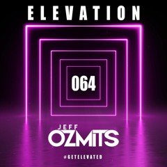 Jeff Ozmits // ELEVATION 064 w/ Monoverse