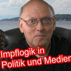 Fehlende Logik beim Impfen in der Politik sowie Medien