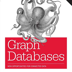[FREE] EBOOK ✏️ Graph Databases: New Opportunities for Connected Data by  Ian Robinso
