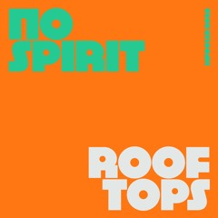 No Spirit - Rooftops