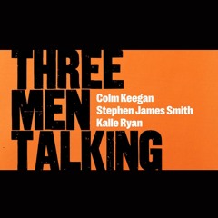 Three Men Talking (Radio Play)