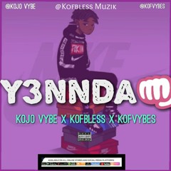Y3nnda - ft Kofvybes x Kojo Vybe.mp3