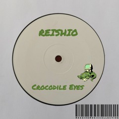 REISHIO - Crocodile Eyes (MMCSS005)