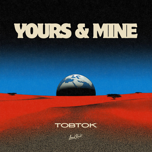 Tobtok — Yours &amp; Mine cover artwork