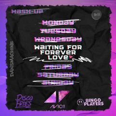 Avicii Vs Disco Fries & Bingo Players - Waiting For Forever Love (Dansmachine Mash-Up)