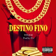 Destino Fino (Prod by P.A. On The Track)