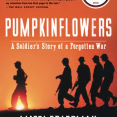 [FREE] EPUB 📨 Pumpkinflowers: A Soldier's Story of a Forgotten War by  Matti Friedma
