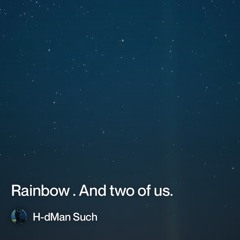 rainbow and two of us.