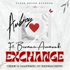 EXCHANGE feat. Bowman Aremwaki