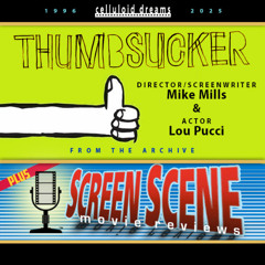 MIKE MILLS/LOU TAYLOR PUCCI (2005 Archive) + NEW REVIEWS (CELLULOID DREAMS THE MOVIE SHOW) 7-31-25