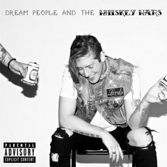 Dream People & The Whiskey Wars