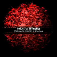 Industrial Influences - Ferdinando Daneri ( Anitamoon Remix)