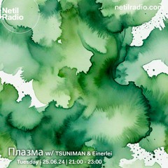 PLASMA w/ TSUNIMAN & Einerlei - 25th June 2024