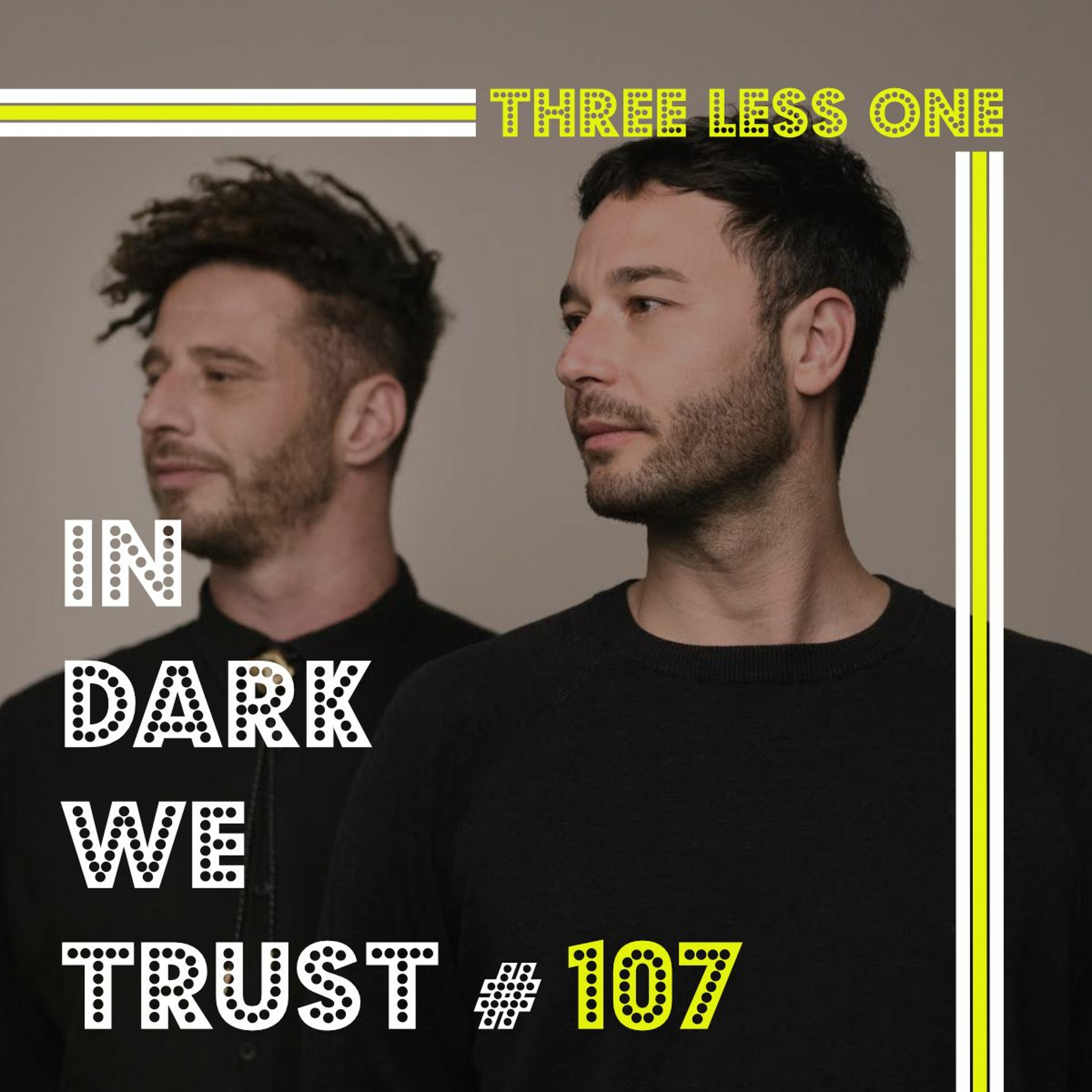 Three Less One - IN DARK WE TRUST #107 episode artwork
