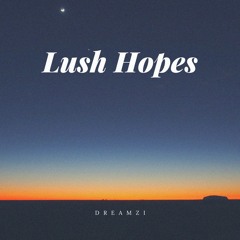Lush Hopes