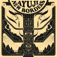 PREVIEW : Ayuji - New Borders EP