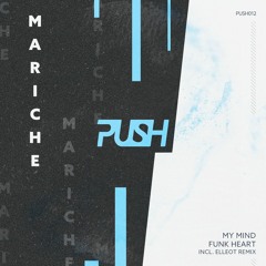 Mariche - My Mind (Original Mix)