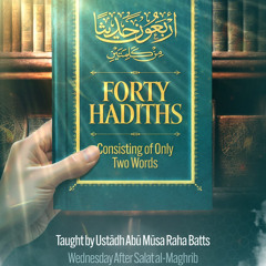 Forty Hadith Consisting of Two Words Lesson Four--Raha Batts