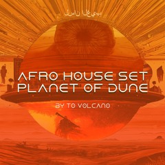 Afro House Set - Planet Of Dune