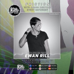 Friction // Kiss FM | Ewan Rill [13.03.21]