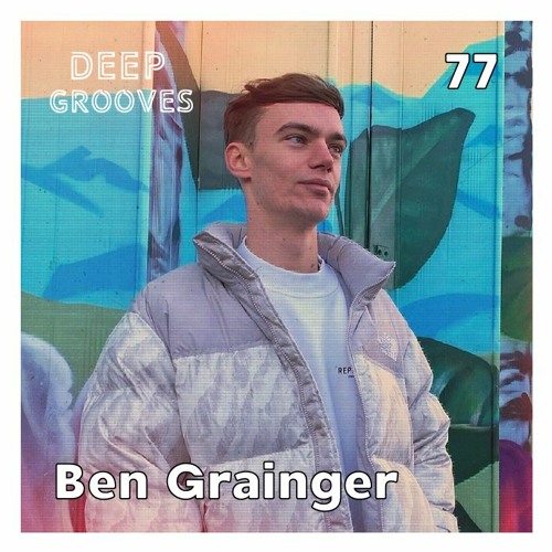 Deep Grooves Podcast #77 - Ben Grainger