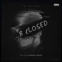 Lil X & Ivandro Bravo - B Closed (Oficial Audio)
