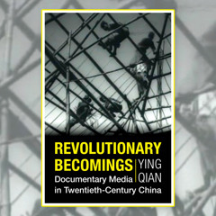 Ying Qian's Revolutionary Becomings